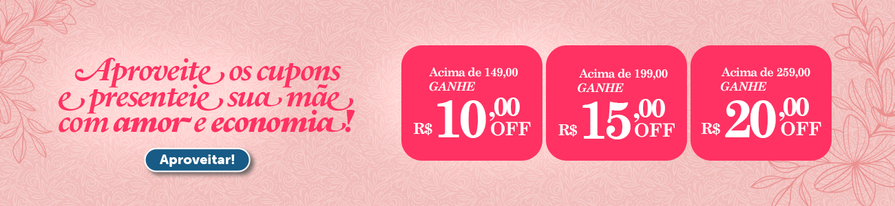 Cupom Progressivo Mês das Mães - 06/05 a 31/05