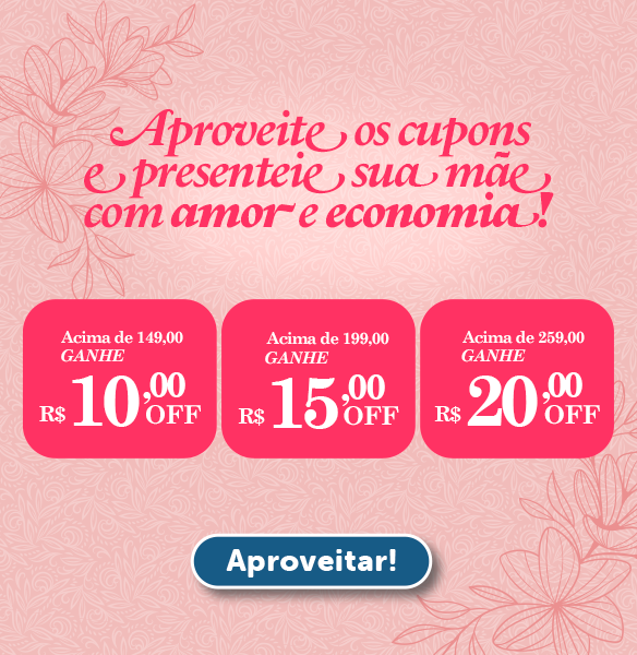 Cupom Progressivo Mês das Mães - 06/05 a 31/05